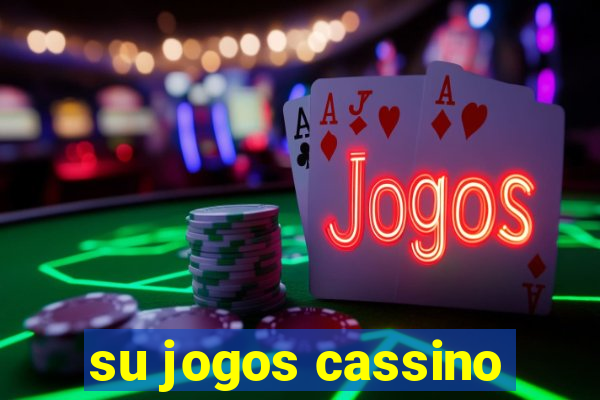 su jogos cassino